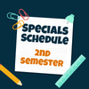  Specials Schedule - 2nd Semester